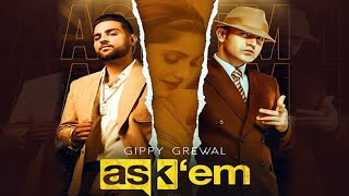 Ask'Em l Gippy Grewal Feat. Karan Aujla l Official Music Video l Dainik Savera