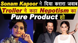 Sonam Kapoor Blasts At Troller For Calling Her 'Product Of Nepotism' | Dainik Savera