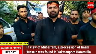 In view of Muharram, a procession of Imam Hussain was found in Yakmanpora Baramulla