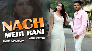 Nach Meri Rani | Guru Randhawa Ft. Nora Fatehi | New Song 2020 | Dainik Savera