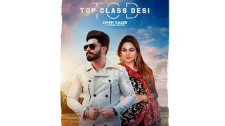 Top Class Desi | Jimmy Kaler Ft. Gurlej Akhtar | New Punjabi Song 2020