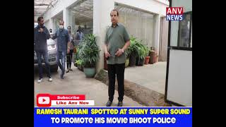 RAMESH TAURANI  SPOTTED AT SUNNY SUPER SOUND TO PROMOTE HIS MOVIE BHOOT POLICE