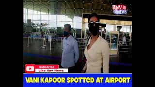 VANI KAPOOR SPOTTED AT AIRPORT