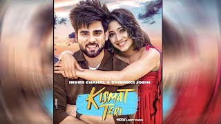 Kismat Teri | Inder Chahal | Shivangi Joshi | New Punjabi Song | Dainik Savera