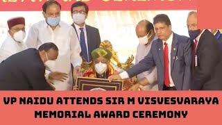 VP Naidu Attends Sir M Visvesvaraya Memorial Award Ceremony | Catch News