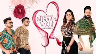 Shraab Wargi | Dilpreet Dhillon | Gurlez Akhtar | Desi Crew | Narinder Bath | New Punjabi Song 2021