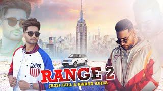Range 2 | Karan Aujla | Jassie Gill | New Punjabi Song