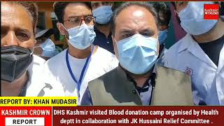 DHS Kashmir visited Blood donation camp organised by Health deptt in collaboration with JK Hussaini
