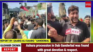 Ashura procession in Dab Ganderbal was found with great devotion & respect.