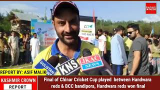 Final of Chinar Cricket Cup played  between Handwara reds & BCC bandipora, Handwara reds won final