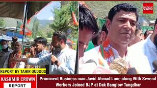 Prominent Business man Javid Ahmad Lone along With Several Workers Joined BJP at Dak Banglow