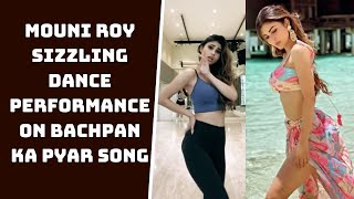 Mouni Roy Sizzling Dance Performance On Bachpan Ka Pyar Song | catch News