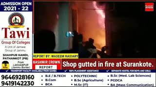 Shop gutted in fire at Surankote.