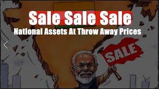 Sale Sale Sale: National Assets At Throw Away Prices