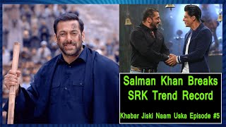 #33YearsOfSalmanKhanEra Trend Breaks #SRK Birthday Trend Record, Khabar Jiski Naam Uska Episode 5