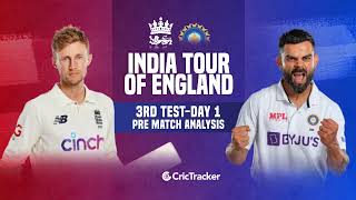 England vs India - 3rd Test Day 1 Pre-Day Analysis With CricTracker & Cricket Analyst