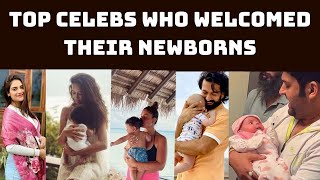 Watch: Top Celebs Who Welcomed Their Newborns  | Catch News
