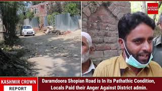 Daramdoora Shopian Road is In its Pathathic Condition Locals Paid their Anger Against District admin
