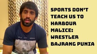 Sports Don't Teach Us To Harbour Malice: Wrestler Bajrang Punia | Catch News
