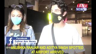 ANUSHKA RANJAN AND ADITYA SINGH SPOTTED AT AIRPORT ARRIVED