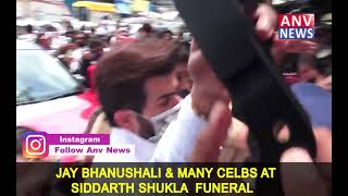 JAY BHANUSHALI & MANY CELBS  AT SIDDARTH SHUKLA  FUNERAL