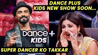 Remo D'Souza Ka Dance Plus Kids Aa raha Hai Super Dancer Ko Takkar Dene