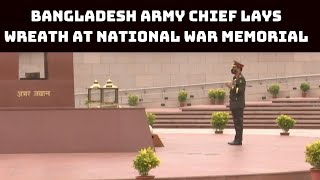 Watch: Bangladesh Army Chief Lays Wreath At National War Memorial | Catch News