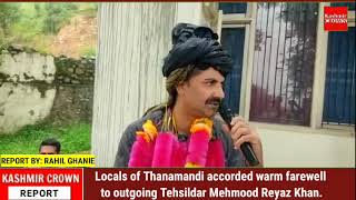 Locals of Thanamandi accorded warm farewell to outgoing Tehsildar Mehmood Reyaz Khan.