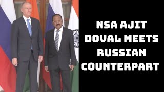 NSA Ajit Doval Meets Russian Counterpart In Delhi | Catch News