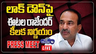 LIVE : Minister Sri.Eatala Rajender Press Meet on Lock Down | Corona Second Wave | Top Telugu TV