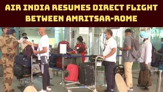 Air India Resumes Direct Flight Between Amritsar-Rome | Catch News