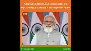 Vidyanjali 2.0, NISHTHA 3.0, Talking Books and SQAAF will play a key role in defining India's future
