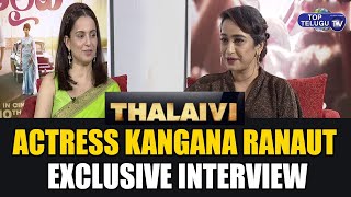 Exclusive Interview With Kangana Ranaut  | Thalaivi Movie | Top Telugu Tv