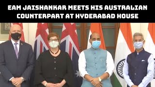 EAM Jaishankar Meets His Australian Counterpart At Hyderabad House In Delhi | Catch News