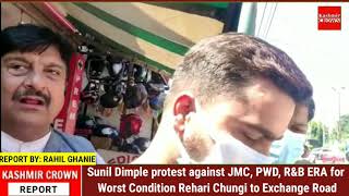 Sunil Dimple protest against JMC, PWD, R&B ERA for Worst Condition Rehari Chungi to Exchange Road