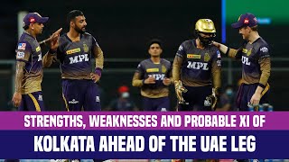 IPL 2021 UAE Leg: Strongest Playing XI Of Kolkata | KKR Strengths & Weaknesses Analysis