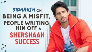 Sidharth Malhotra on being a 'misfit', people writing him off & SherShaah changing that perception