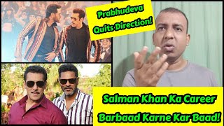 Kya SalmanKhan Ki Dabangg 3 Aur Radhe Ko Barbaad Karne Ke Baad? Prabhudeva Ne Chodha Film Direction!