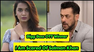 Bigg Boss OTT Winner Divya Agarwal Says I Am Scared Of Salman Khan