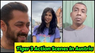 Tiger 3 Action Scenes Started In Austria, Tiger Aur Zoya Ka Ek Saath Action