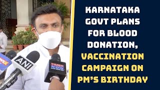 Karnataka Govt Plans For Blood Donation, Vaccination Campaign On PM’s Birthday | Catch News
