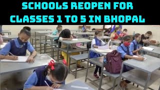 Schools Reopen For Classes 1 to 5 In Bhopal | Catch News