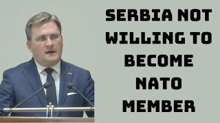 Serbia Not Willing To Become NATO Member: Nikola Selakovic | Catch News