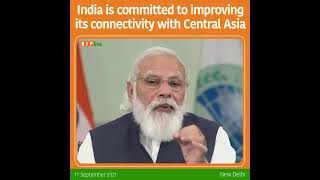 India is committed to improving its connectivity with Central Asia