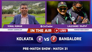Indian T20 League M-31 : Kolkata vs Bangalore Pre Match Analysis With Vimal Kumar & Lalchand Rajput