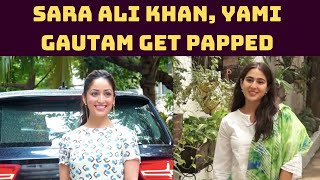 Sara Ali Khan, Yami Gautam Get Papped In Mumbai | Catch News