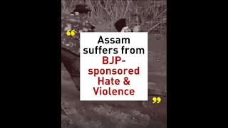 Assam Suffers From BJP-Sponsored Hate and Violence