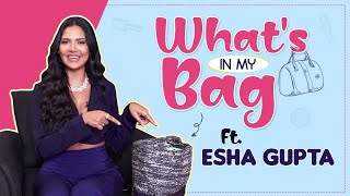 What's in my Bag ft. Esha Gupta