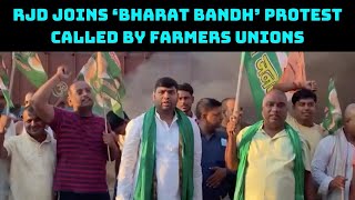 RJD Joins ‘Bharat Bandh’ Protest Called By Farmers Unions, Blocked Hajipur-Muzaffarpur Road
