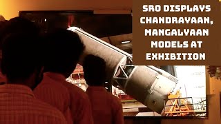 ISRO Displays Chandrayaan, Mangalyaan Models At Exhibition For Students In Chennai | Catch News